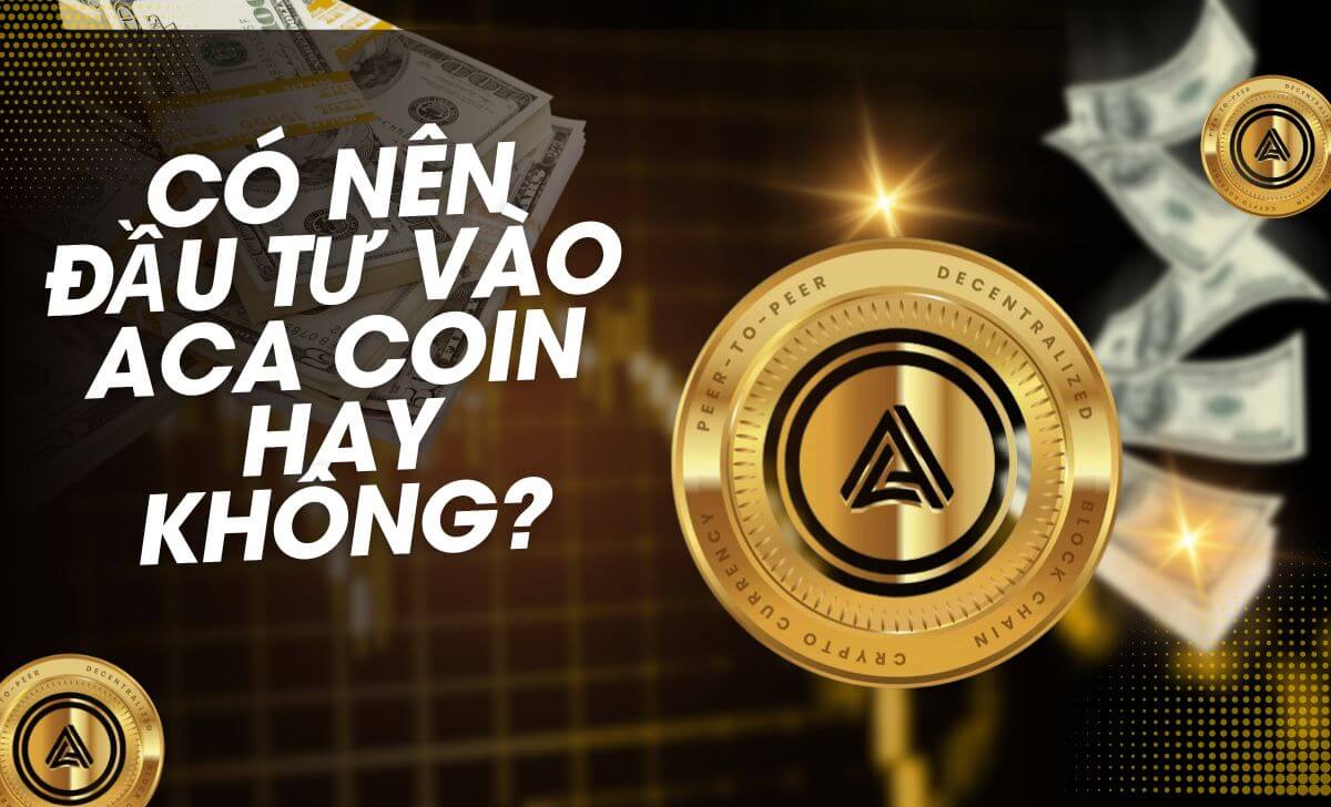 Các phân tích về việc đầu tư cho ACA coin