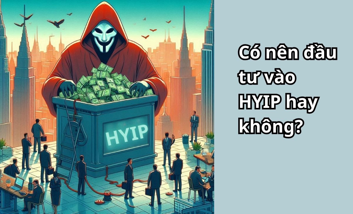 Có nên đầu tư vào HYIP hay không?