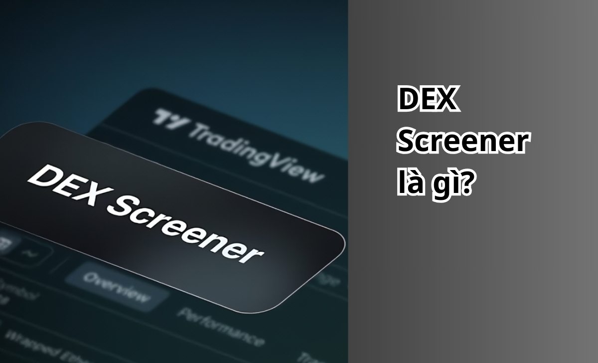 DEX Screener là gì?