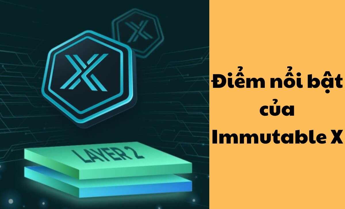 Khám phá các điểm nổi bật của Immutable X