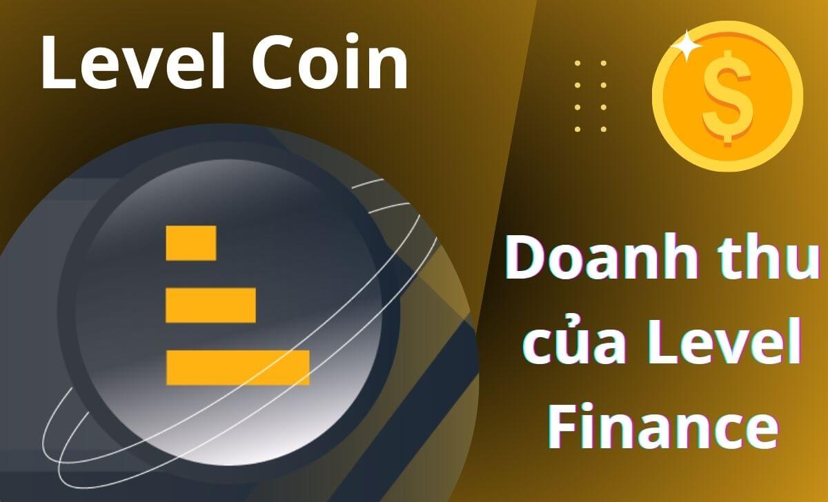 Doanh thu của Level Finance chủ yếu đến từ các khoản phí thu từ giao dịch của trader