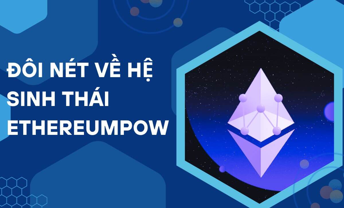 Những thông tin về hệ sinh thái EthereumPoW