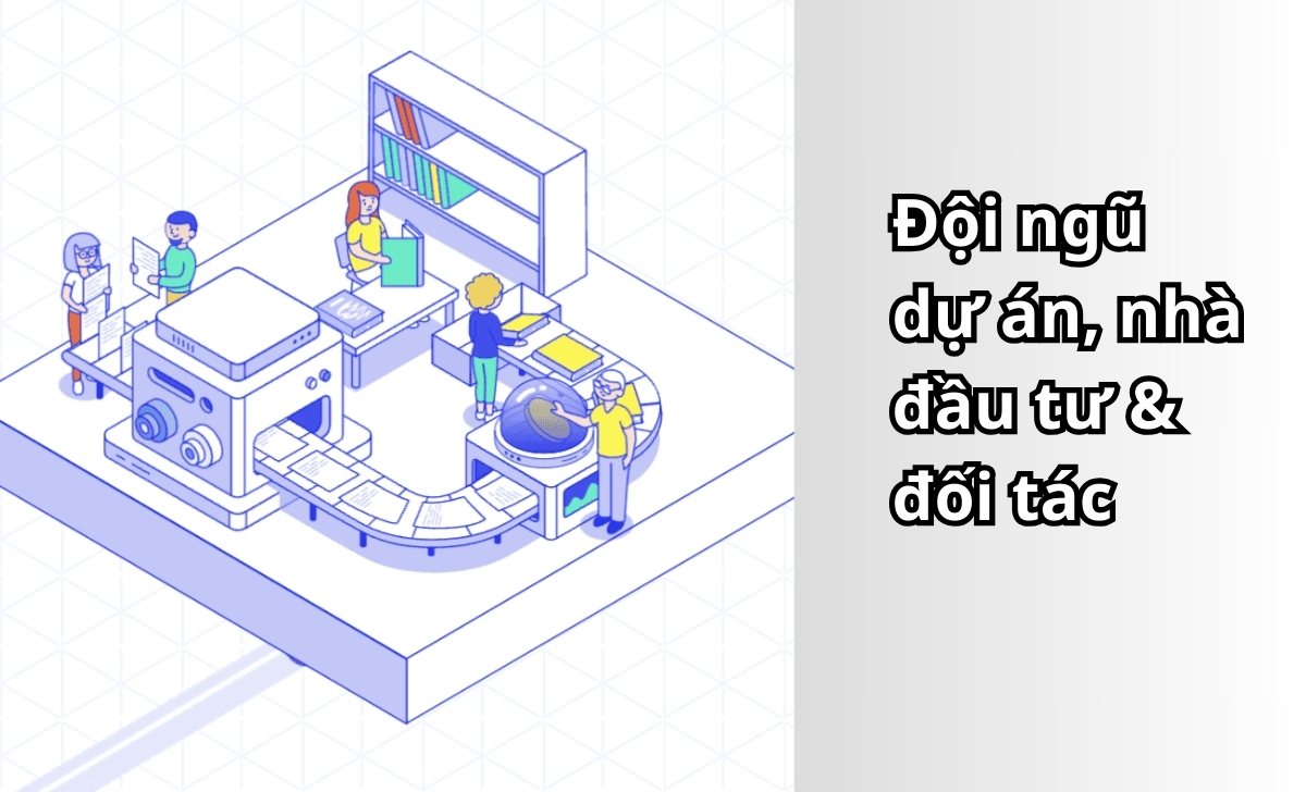 Đội ngũ dự án, nhà đầu tư & đối tác