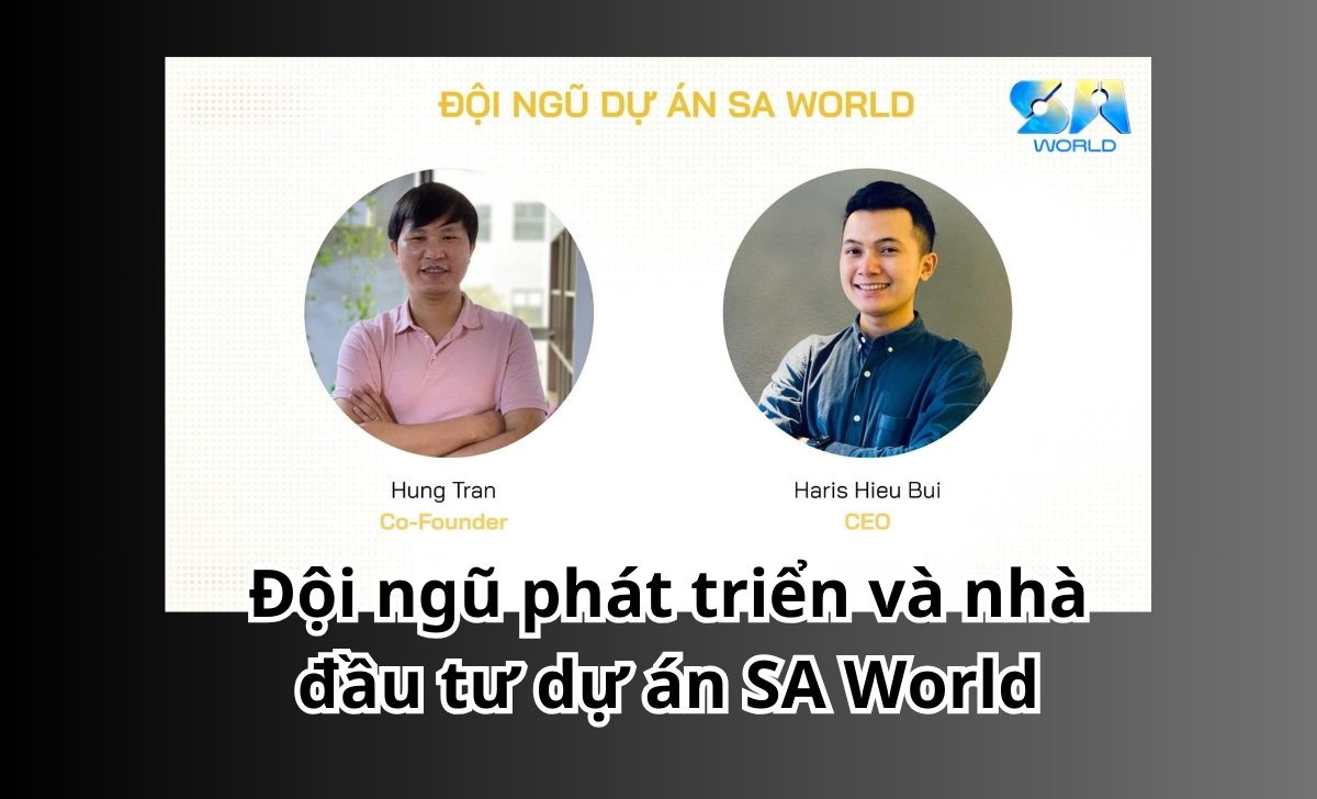 Đội ngũ phát triển và nhà đầu tư dự án SA World