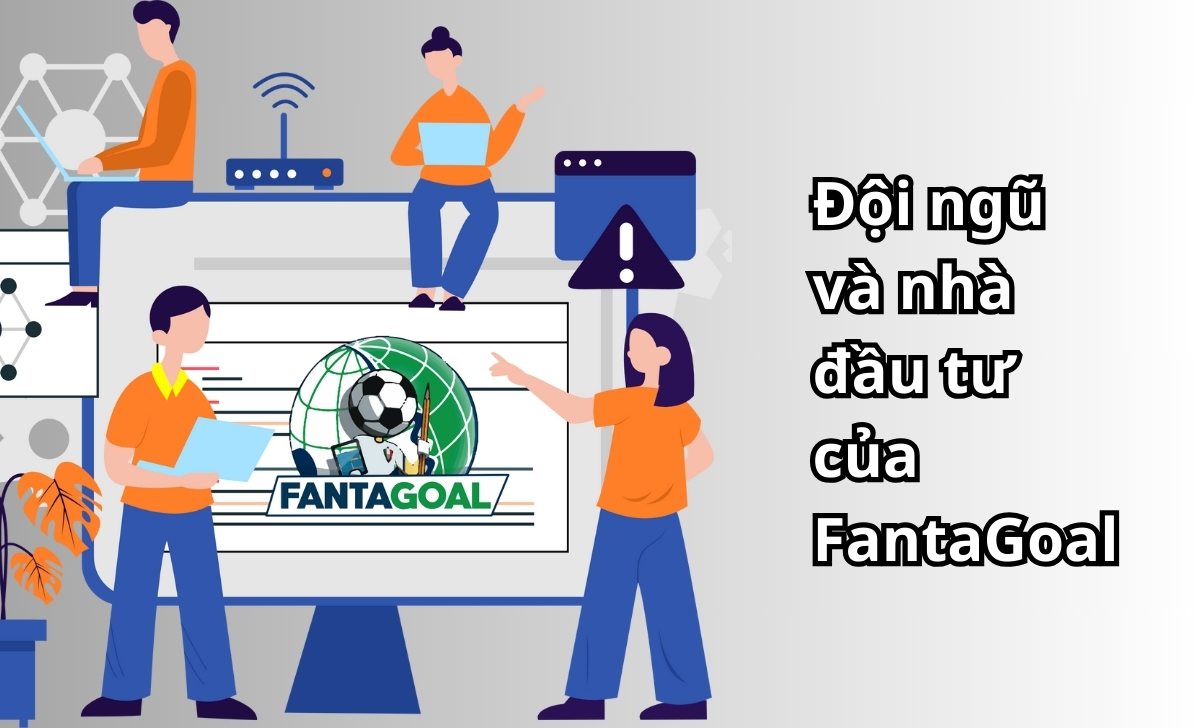 Đội ngũ và nhà đầu tư của FantaGoal