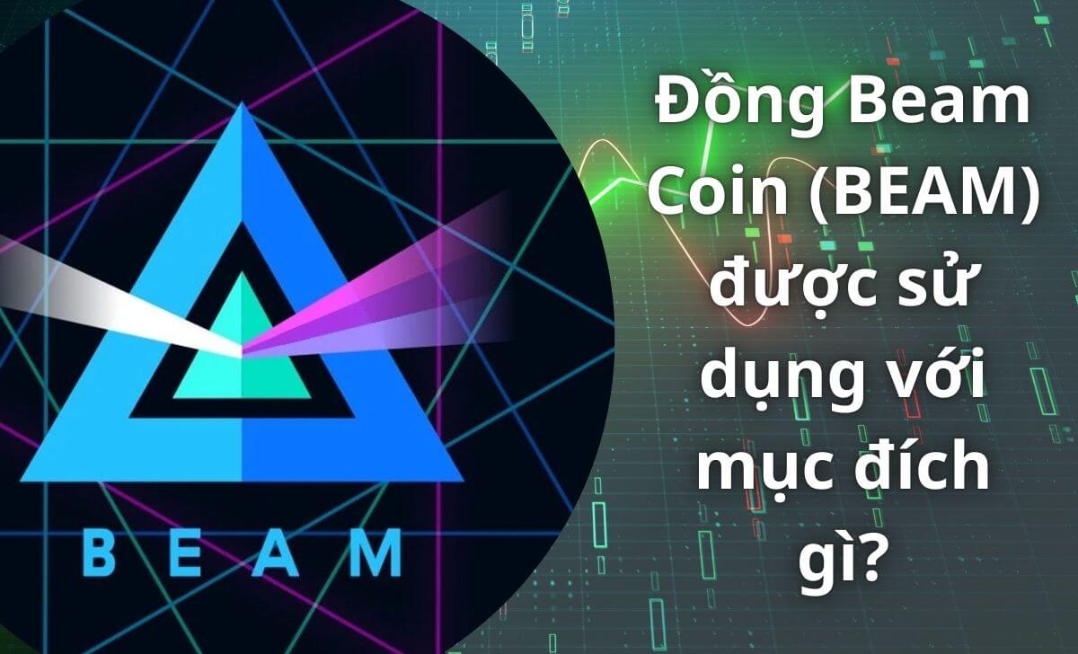 BEAM được dùng để thanh toán phí giao dịch, cũng như để tạo và thực thi Smart Contract 