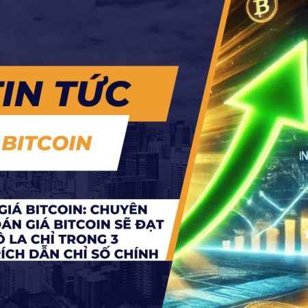 Dự đoán giá Bitcoin: Chuyên gia dự đoán giá Bitcoin sẽ đạt 100.000 đô la chỉ trong 3 tháng, trích dẫn chỉ số chính