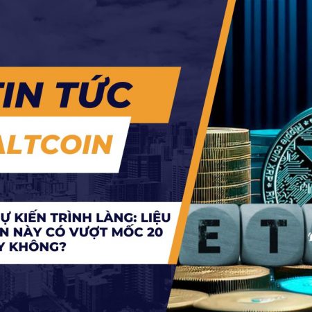 ETF XRP dự kiến trình làng: Liệu đồng coin này có vượt mốc 20 đô la hay không?