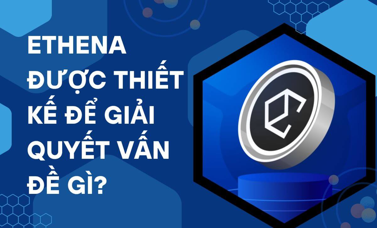 Các vấn đề Ethena giải quyết 