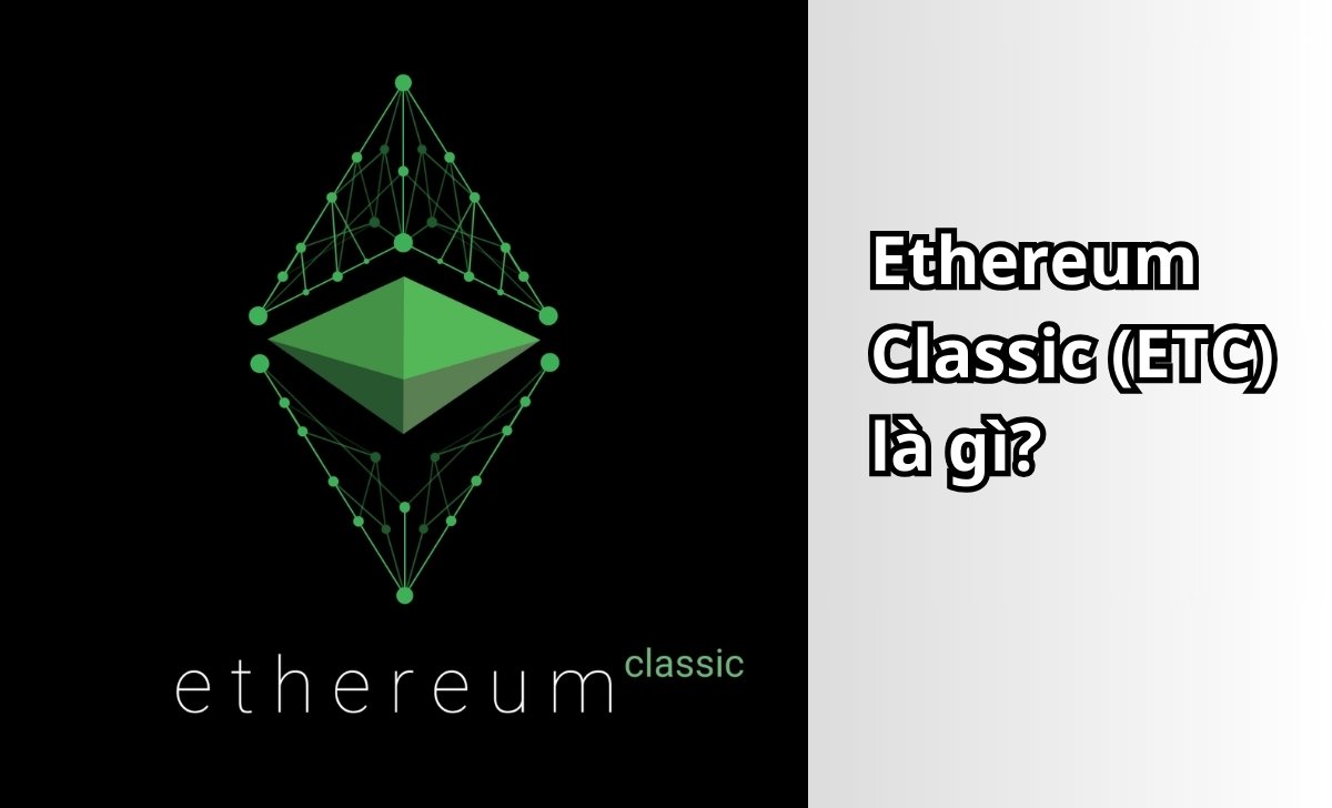 Ethereum Classic (ETC) là gì?