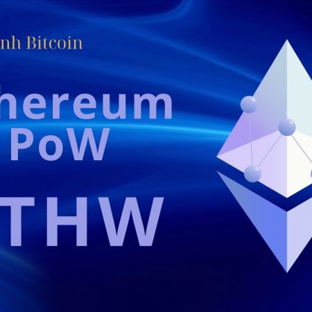 ETHW Coin là gì? Toàn tập về EthereumPoW mà bạn nên biết