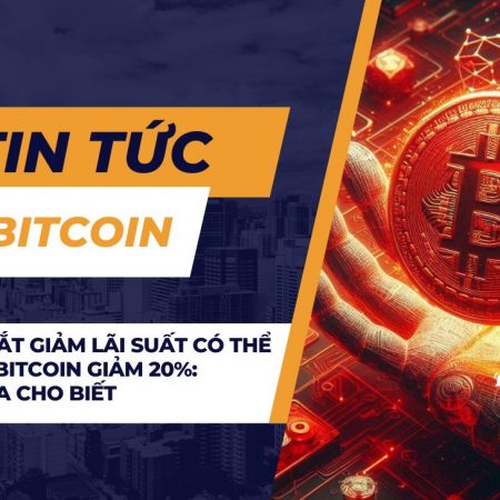 Việc FED cắt giảm lãi suất có thể khiến giá Bitcoin giảm 20%: Chuyên gia cho biết