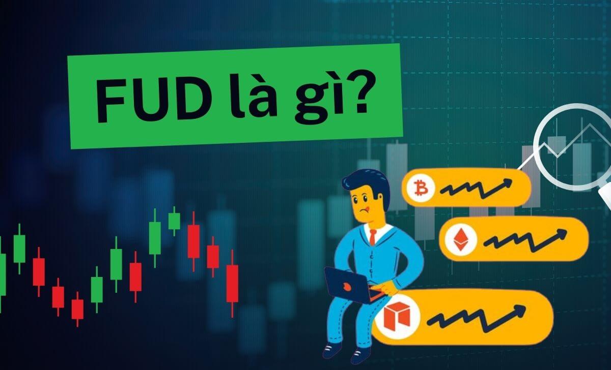 FUD là từ viết tắt của cụm từ Fear - Uncertainty - Doubt