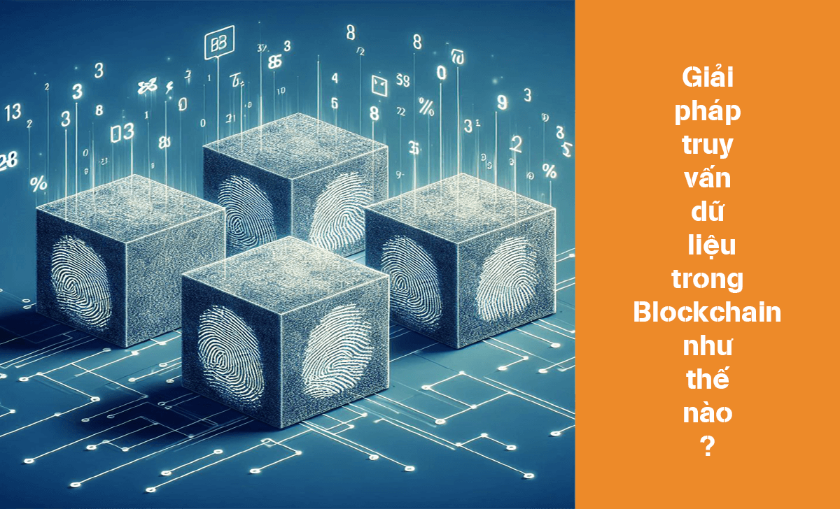 Cùng tìm hiểu những giải pháp truy vấn dữ liệu trong Blockchain