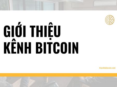 Giới thiệu về Kênh Bitcoin