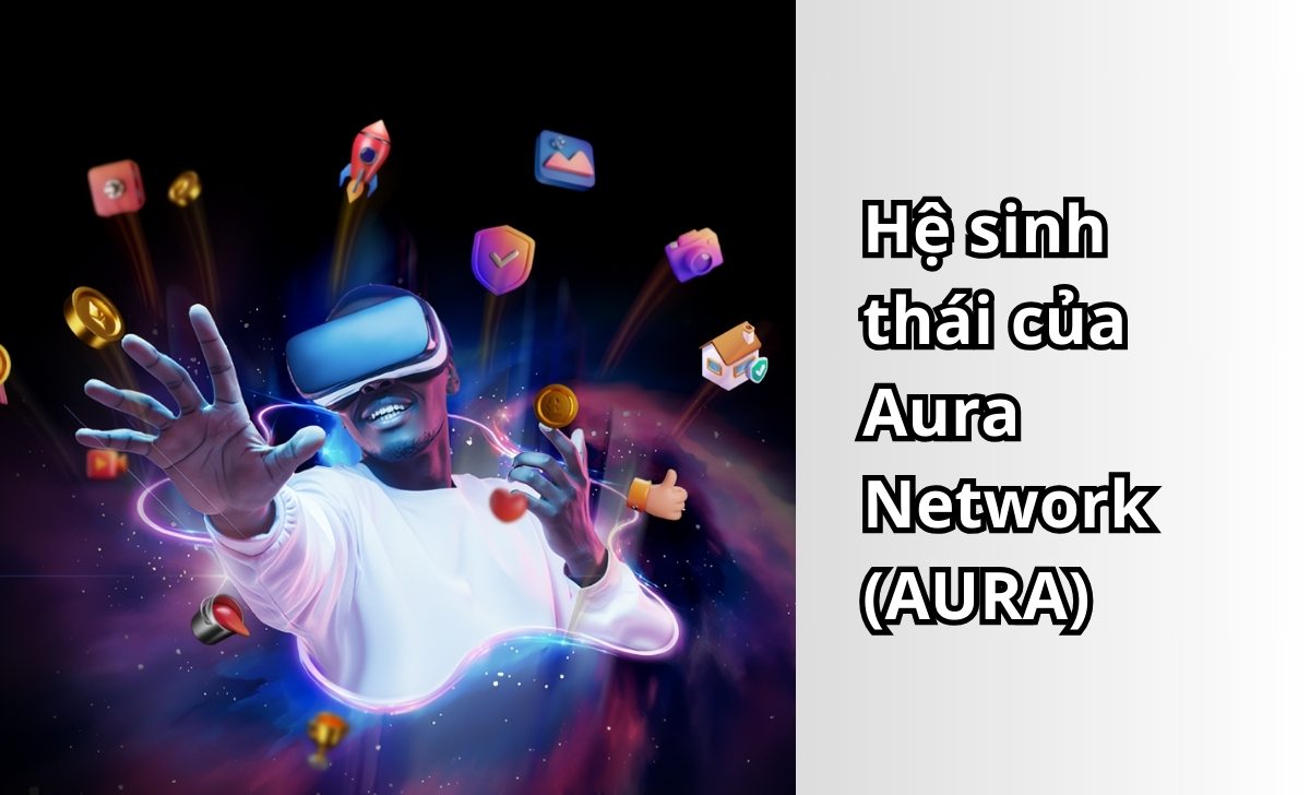 Hệ sinh thái của Aura Network (AURA)