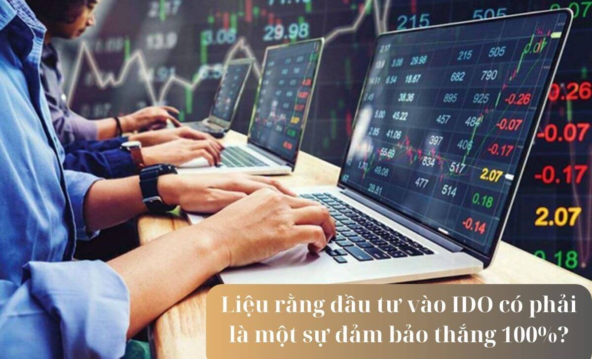 Nhiều người cho rằng IDO là một cơ hội tuyệt vời với khả năng thắng lớn 100%