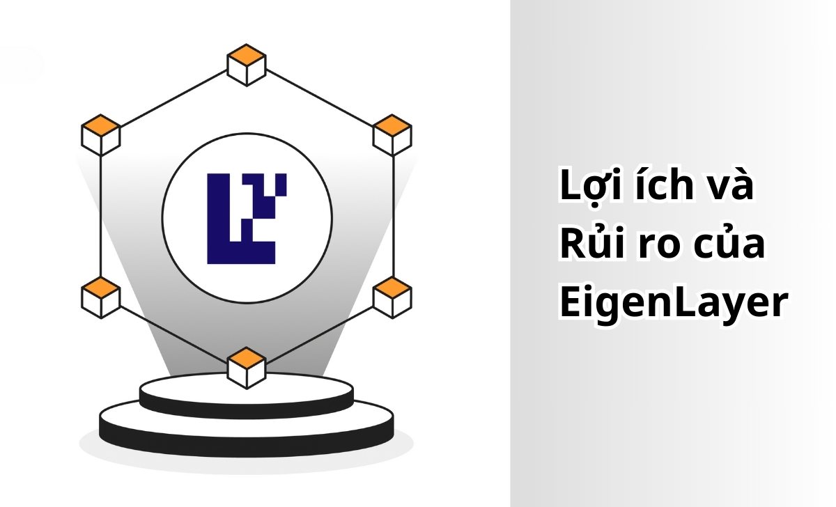 Lợi ích và Rủi ro của EigenLayer