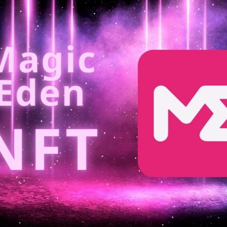 Magic Eden là gì? Tìm hiểu chi tiết về nền tảng NFT Marketplace