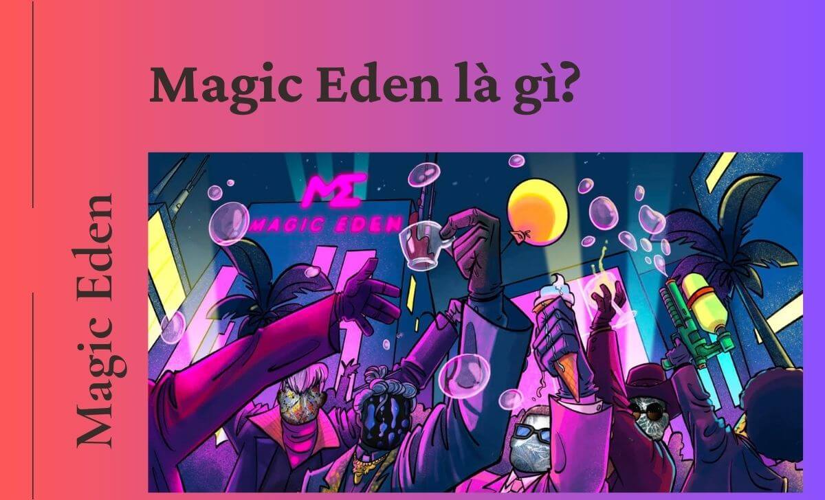 Magic Eden là một trong những nền tảng NFT Marketplace hàng đầu