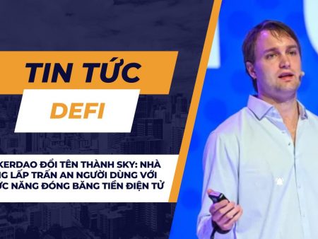 MakerDAO đổi tên thành SKY: Nhà sáng lấp trấn an người dùng với chức năng đóng băng tiền điện tử