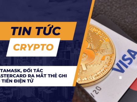 MetaMask, Đối tác Mastercard ra mắt thẻ ghi nợ tiền điện tử