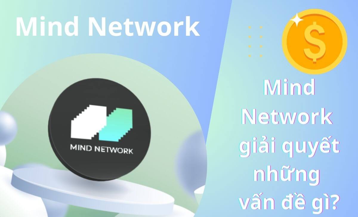 Những vấn đề Mind Network giải quyết