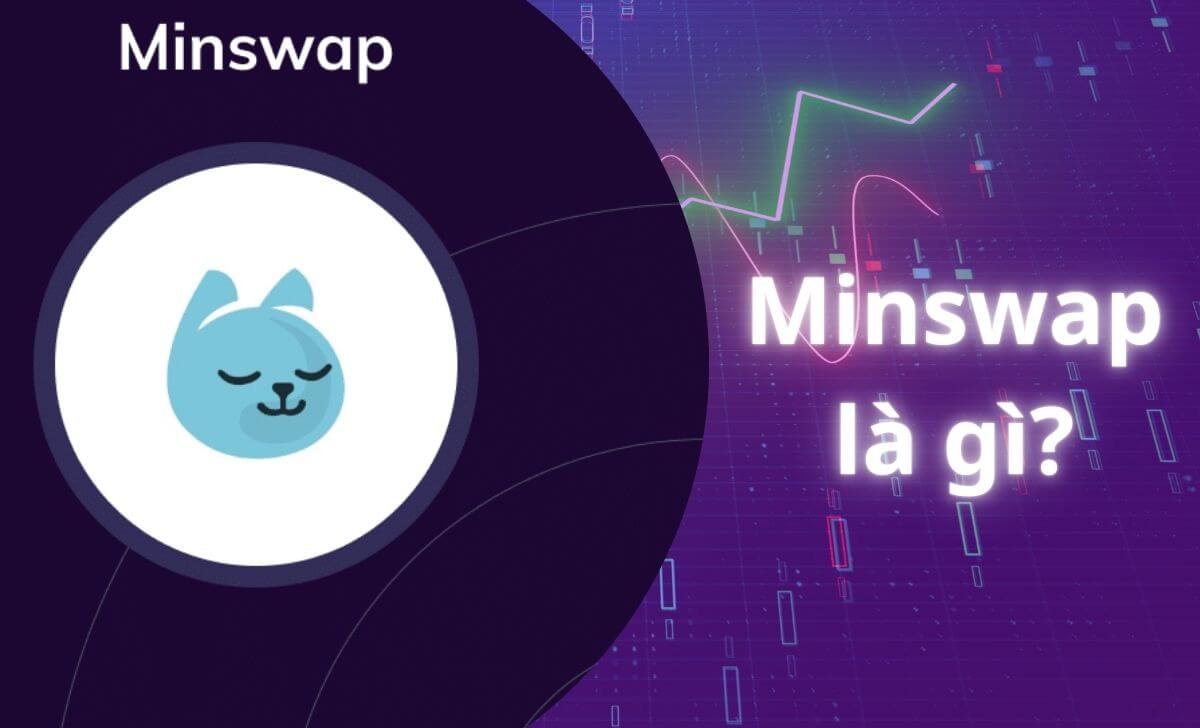 Minswap là một sàn giao dịch DEX sử dụng giao thức AMM trên blockchain Cardano