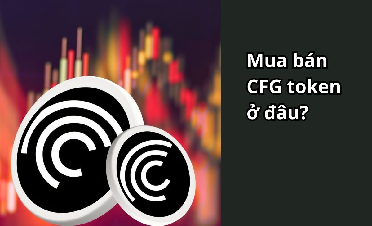 Mua bán CFG token ở đâu?