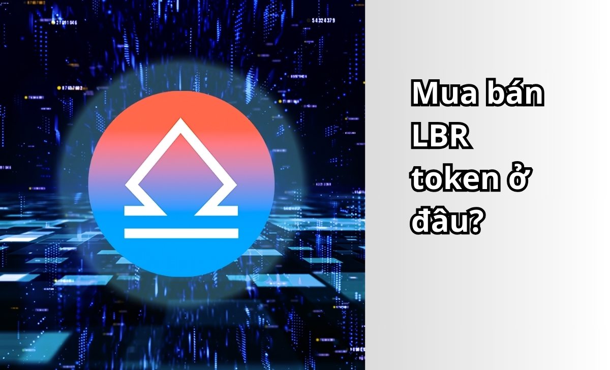 Mua bán LBR token ở đâu?