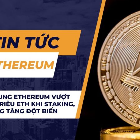 Nguồn cung Ethereum vượt quá 120 triệu ETH khi staking, restaking tăng đột biến