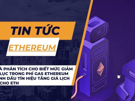 Nhà phân tích cho biết mức giảm kỷ lục trong phí gas Ethereum đánh dấu tín hiệu tăng giá lịch sử cho ETH