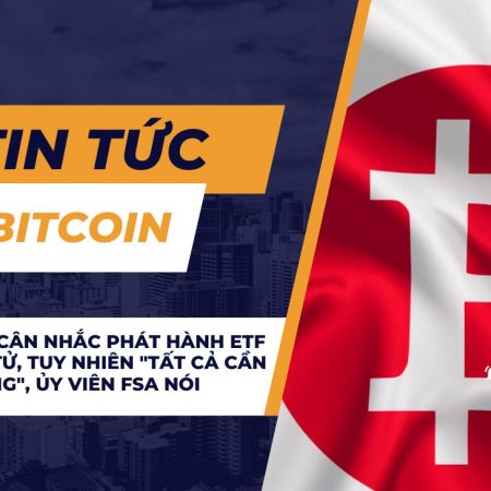 Nhật Bản cân nhắc phát hành ETF tiền điện tử, tuy nhiên “tất cả cần thận trọng”, ủy viên FSA nói