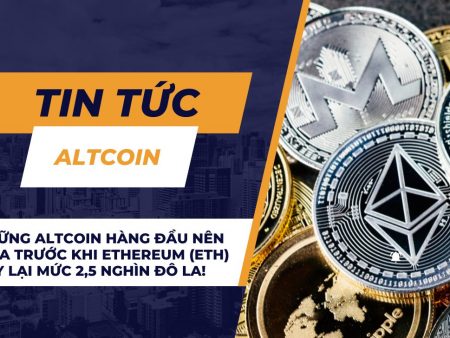 Những Altcoin hàng đầu nên mua trước khi Ethereum (ETH) lấy lại mức 2,5 nghìn đô la!