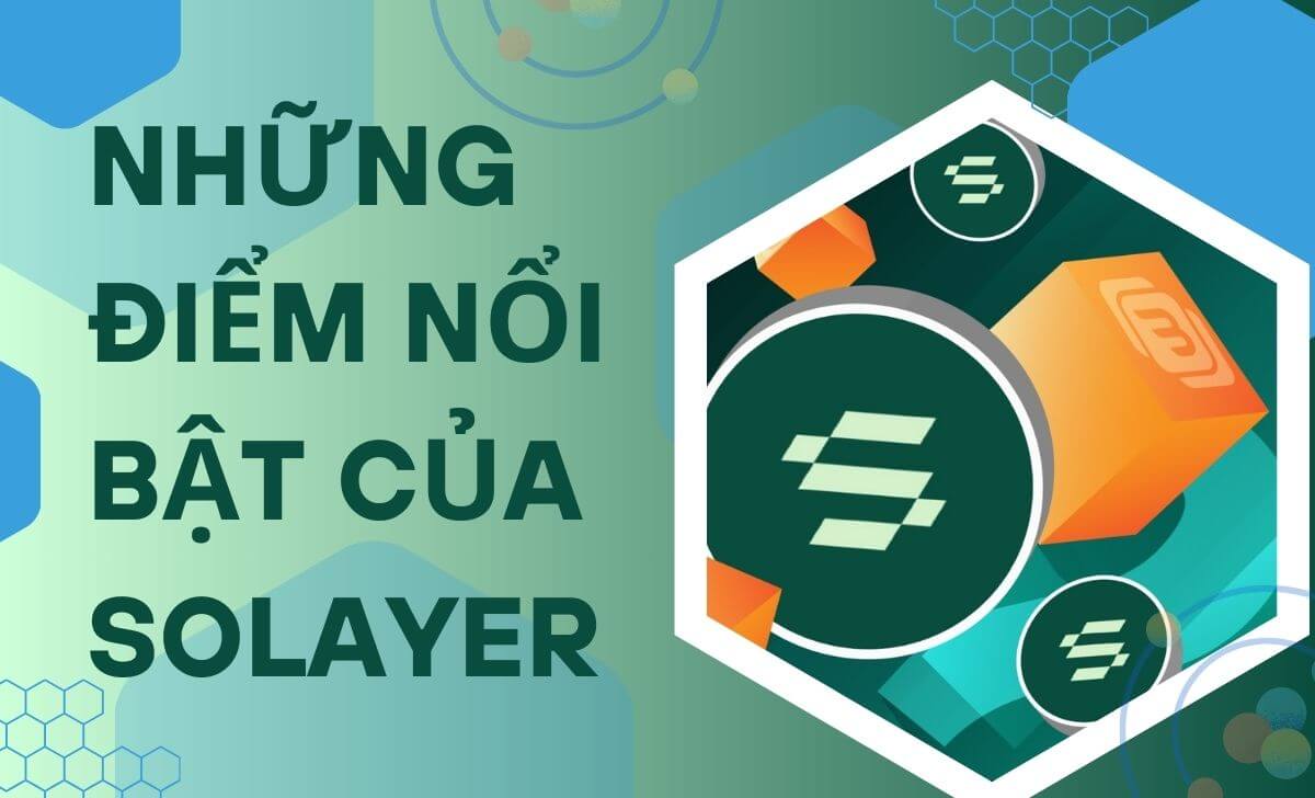 Khám phá những điểm nổi bật của Solayer