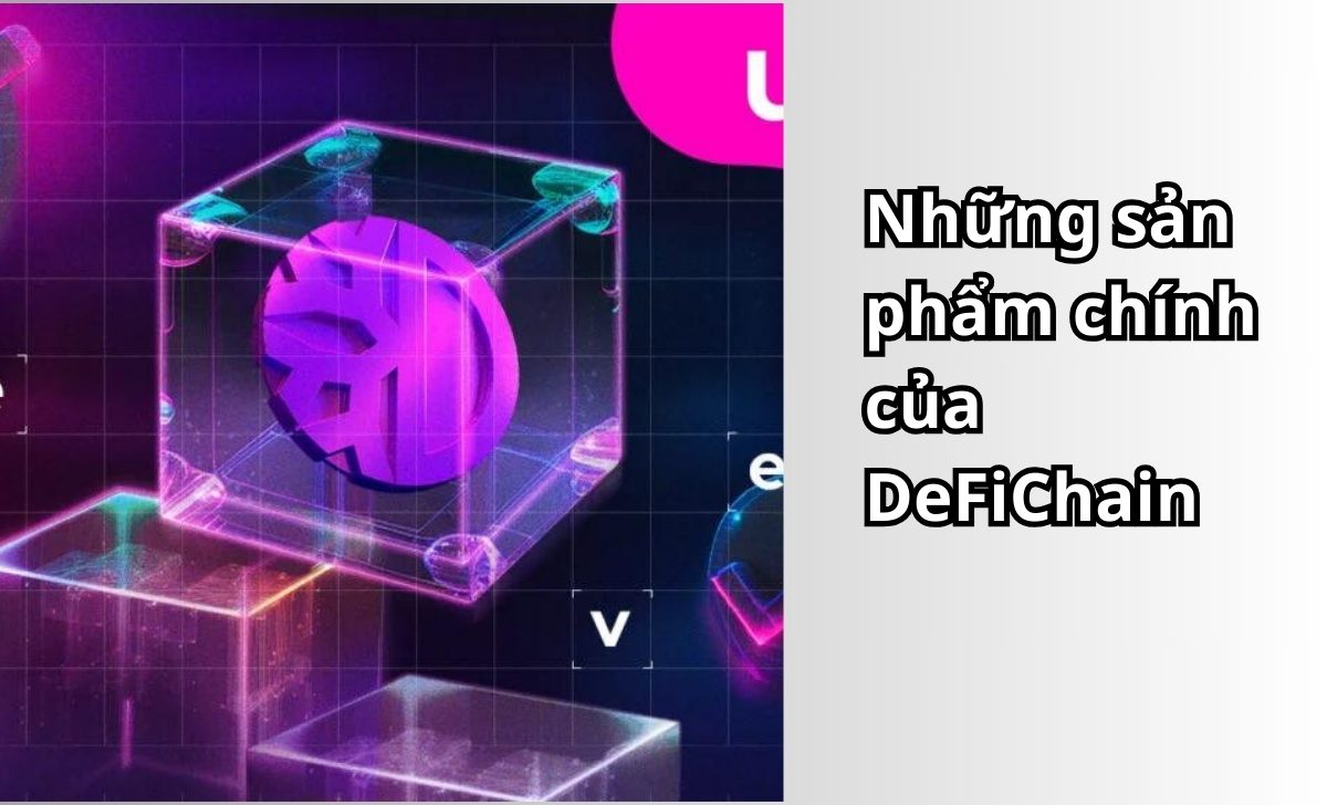 Những sản phẩm chính của DeFiChain