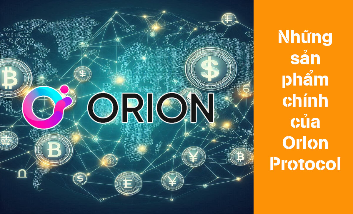 Thông tin những sản phẩm chính của Orion Protocol