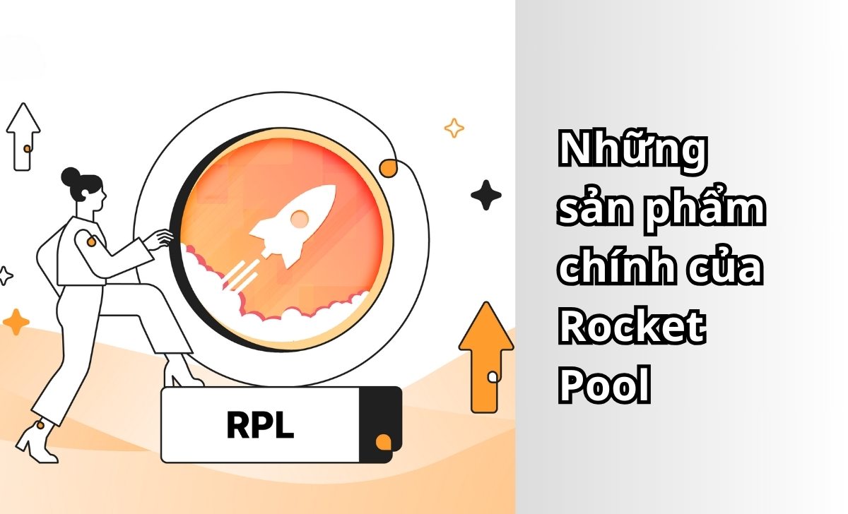 Những sản phẩm chính của Rocket Pool