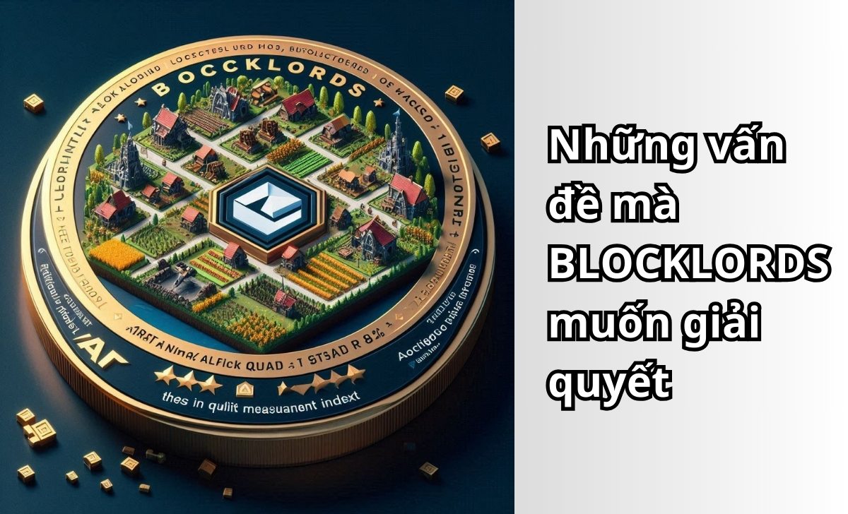 Những vấn đề mà BLOCKLORDS muốn giải quyết