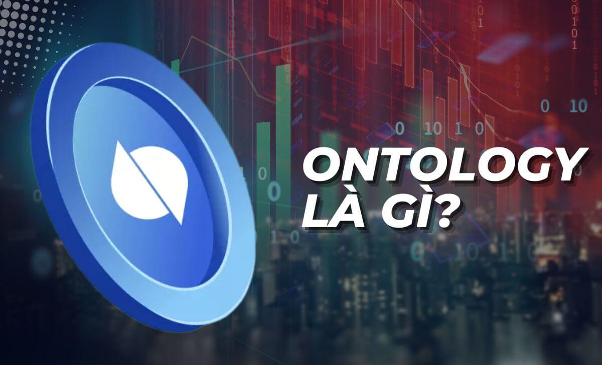 Ontology là một nền tảng Blockchain công khai với hiệu suất cao