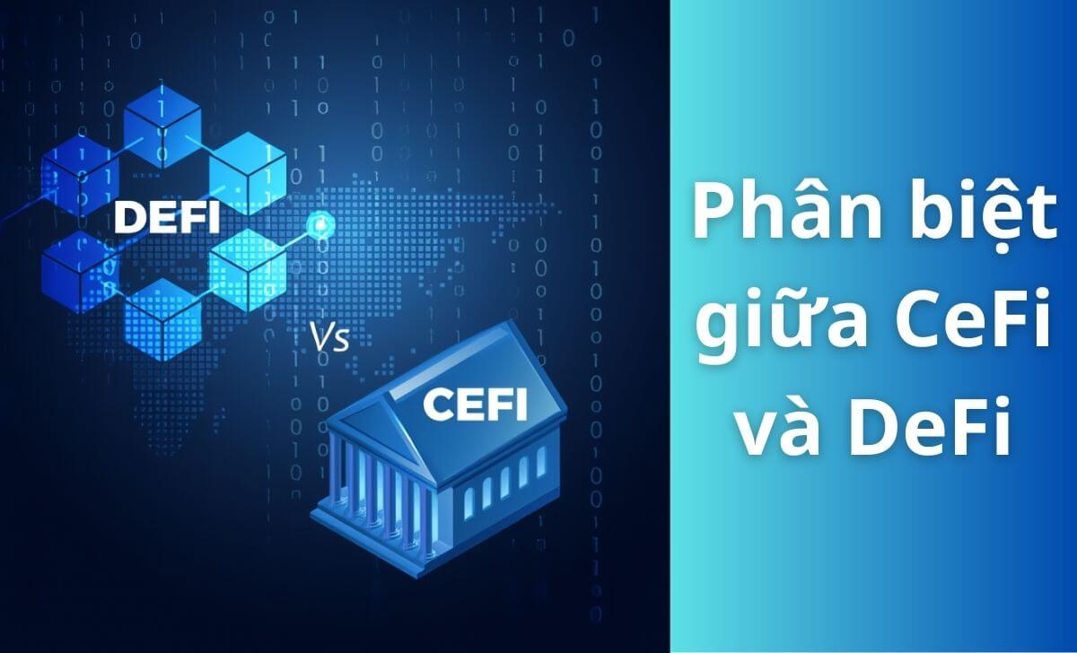 Hướng dẫn phân biệt giữa CeFi và DeFi