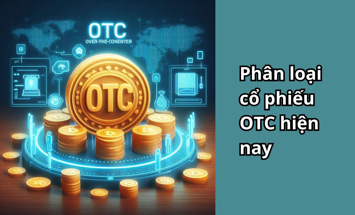 Phân loại cổ phiếu OTC hiện nay