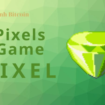 Pixels Game là gì? Thông tin tổng quan về đồng PIXEL Coin