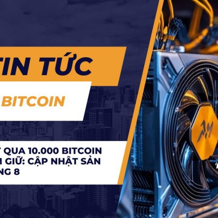 Riot vượt qua 10.000 Bitcoin được nắm giữ: Cập nhật sản xuất tháng 8