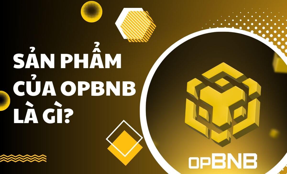 opBNB sở hữu hai sản phẩm chính là opBNB Bridge và opBNBScan