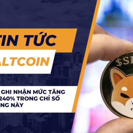 Shiba Inu ghi nhận mức tăng đột biến 240% trong chỉ số quan trọng này