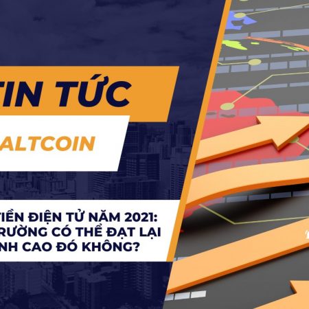 Cơn sốt tiền điện tử năm 2021: Liệu thị trường có thể đạt lại những đỉnh cao đó không?