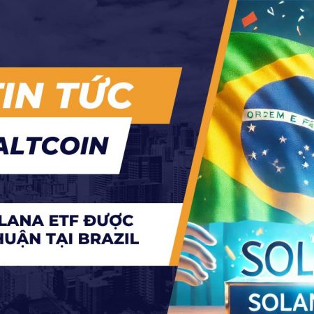 HOT: Solana ETF được chấp thuận tại Brazil