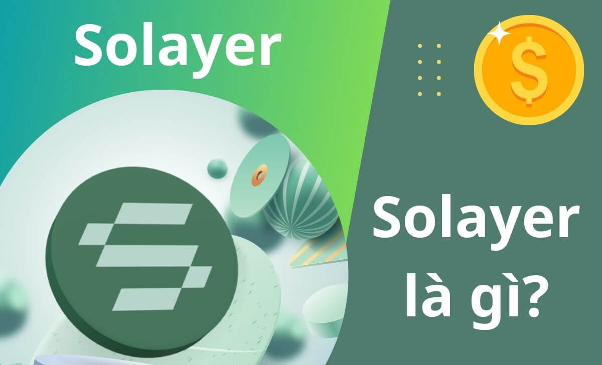 Solayer là một giao thức Restaking hoạt động trên nền tảng Solana