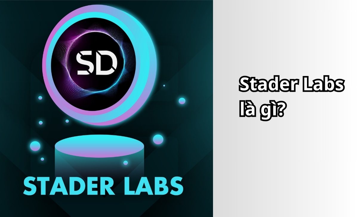 Stader Labs là gì?